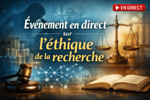 Événement en direct sur l’éthique de la recherche